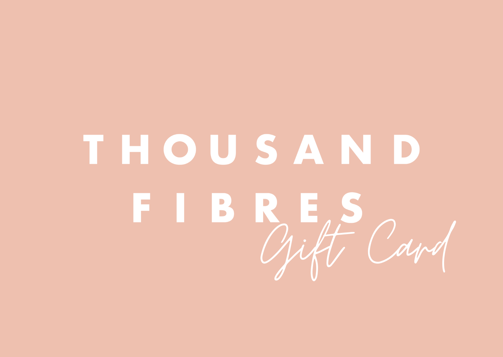 Thousand Fibres Digital Gift Card - Thousand Fibres